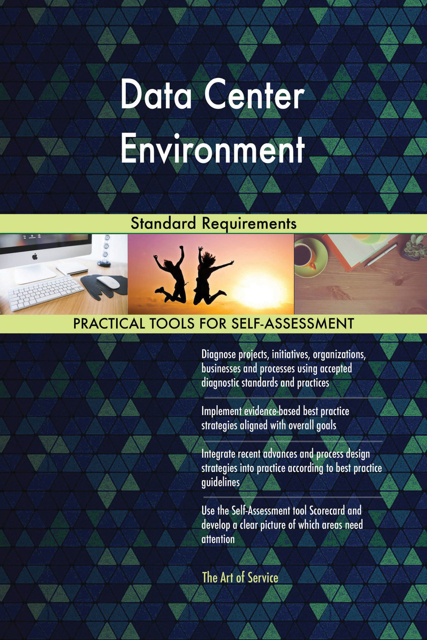 9780655506867 Data Center Environment Standard Requirements by Blokdyk