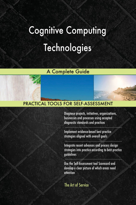 Cognitive Computing Technologies A Complete Guide