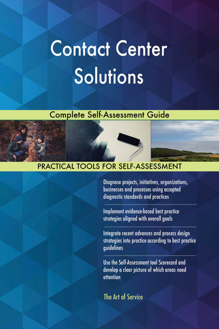 Contact Center Solutions Complete Self-Assessment Guide