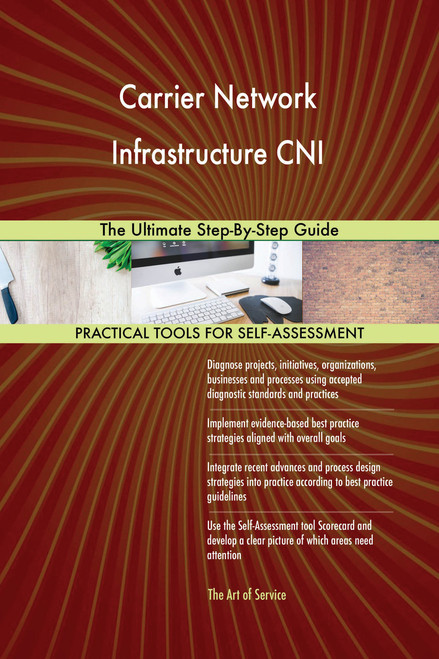 Carrier Network Infrastructure CNI The Ultimate Step-By-Step Guide