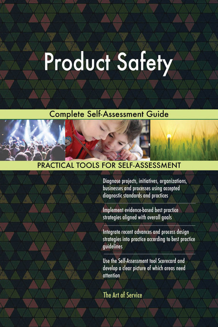Product Safety Complete Self-Assessment Guide