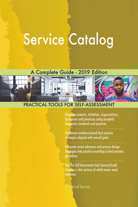 Service Catalog A Complete Guide - 2019 Edition