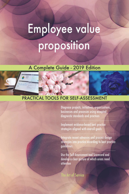 Employee value proposition A Complete Guide - 2019 Edition