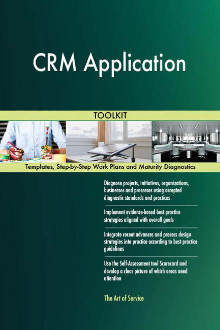 CRM Application Toolkit: best-practice templates, step-by-step work plans and maturity diagnostics