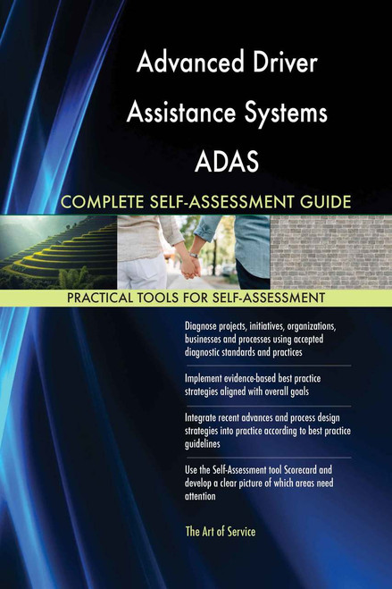 Advanced Driver Assistance Systems ADAS Complete Self-Assessment