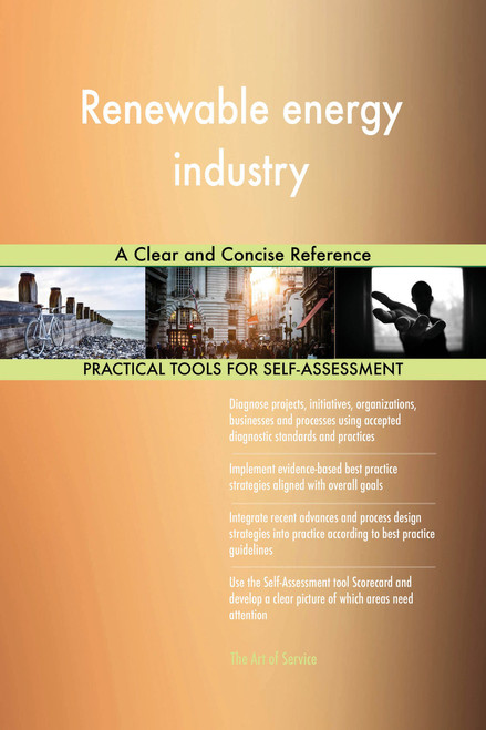 Renewable energy industry A Clear and Concise Reference