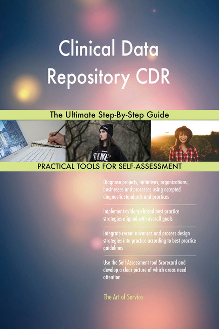 Clinical Data Repository CDR The Ultimate Step-By-Step Guide