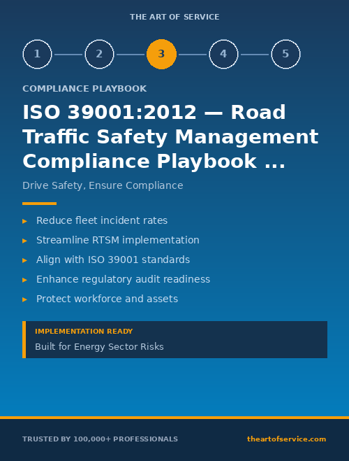 ISO 39001:2012 — Road Traffic Safety Management Compliance Playbook for Energy & Utilities - Compliance Officers & GRC Managers Edition