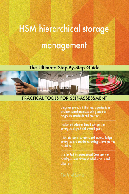 HSM hierarchical storage management The Ultimate Step-By-Step Guide