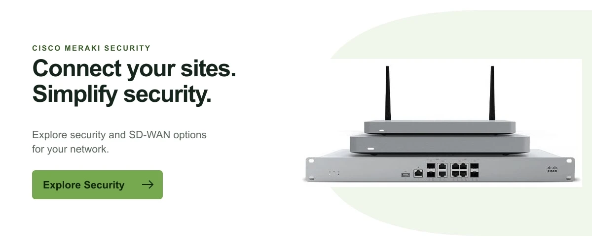 Cisco Meraki security and SD-WAN. Connect your sites and simplify security.