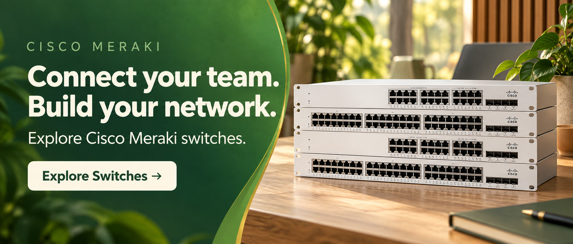 Cisco Meraki switches. Connect your team and build your network.