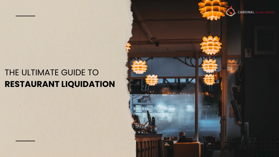 The Ultimate Guide to Restaurant Liquidation