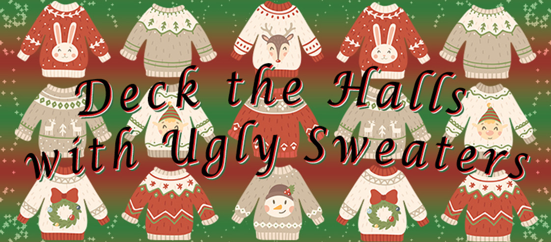 'Tis the Season for Ugly Sweaters!