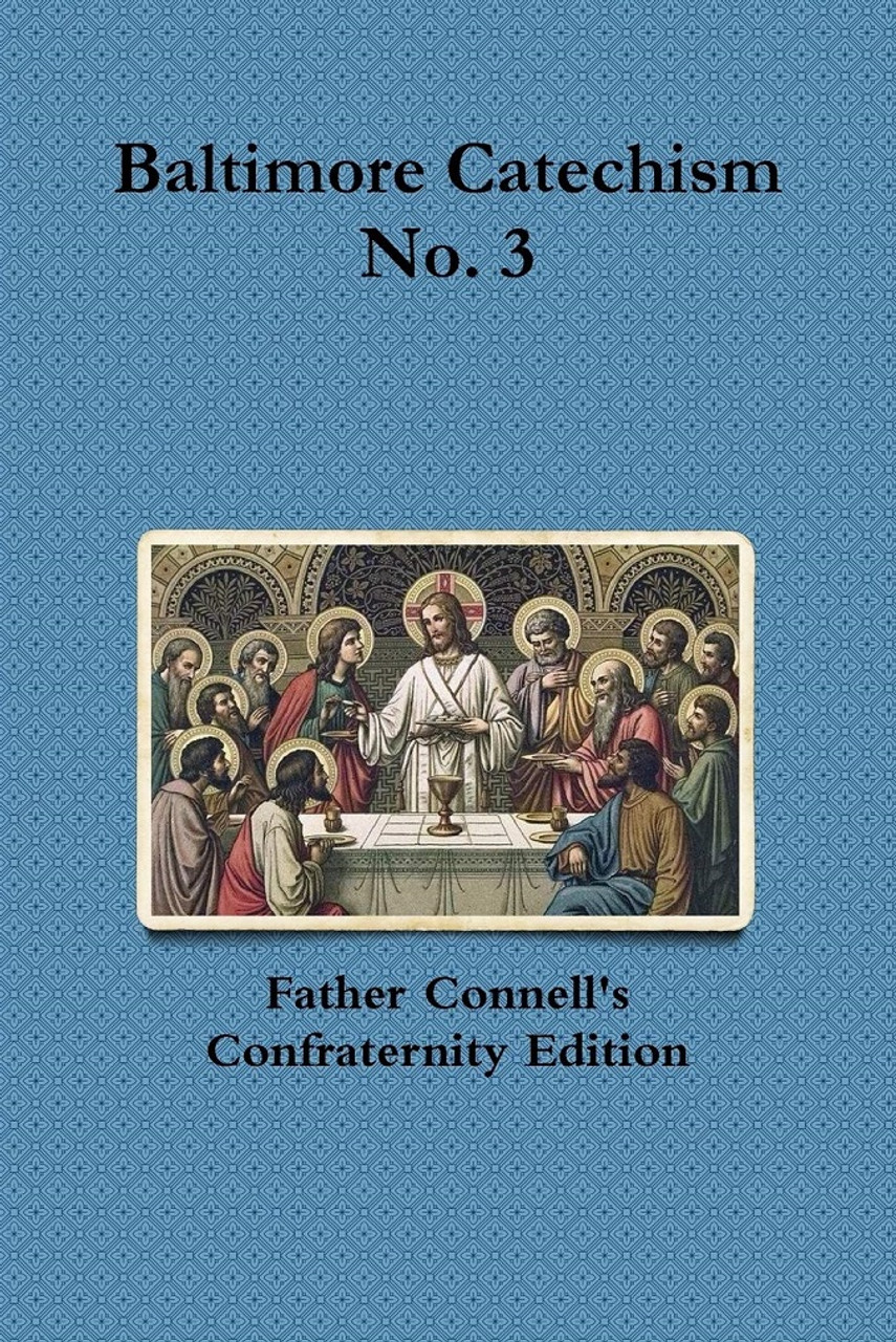 Baltimore Catechism No. 3 (Confraternity Edition)