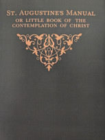 St. Augustine's Manual or Little Book of the Contemplation of Christ