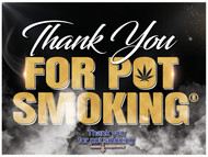Thank You For Pot Smoking® Brands New Products