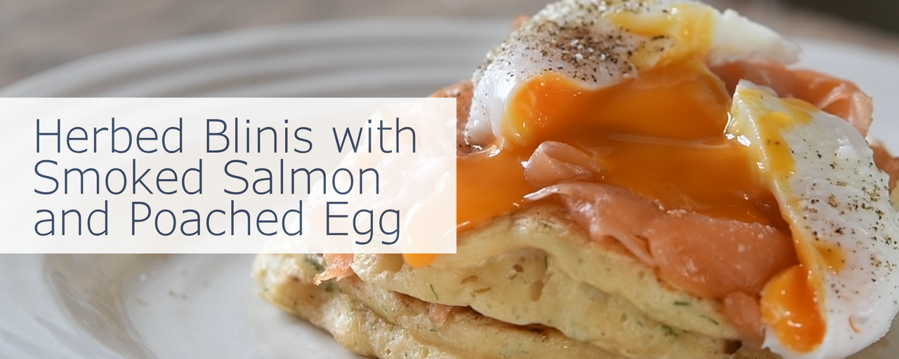 Mrs Mort's Kitchen - Herbed Blinis with Smoked Salmon and Poached Egg