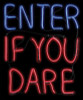 Enter If You Dare "Light Glo" LED Neon Sign