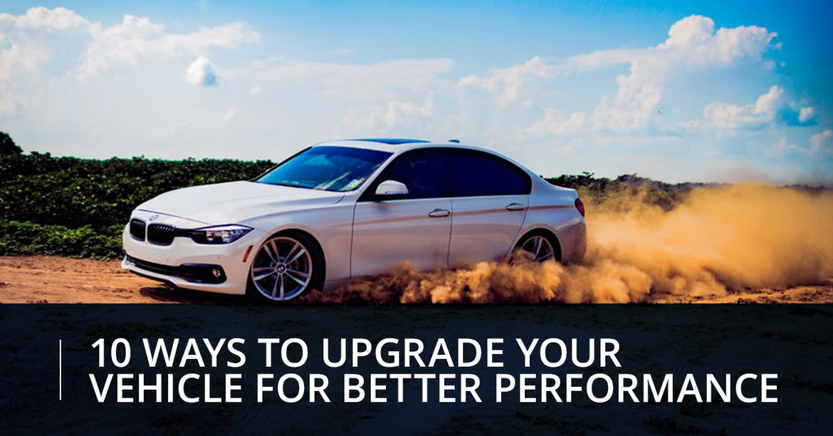 10 Ways to Upgrade Your Vehicle for Better Performance