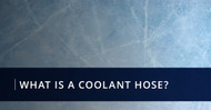 What Is A Coolant Hose?