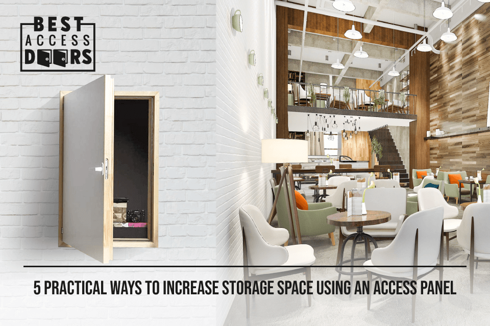 5 Practical Ways to Increase Storage Space Using an Access Panel