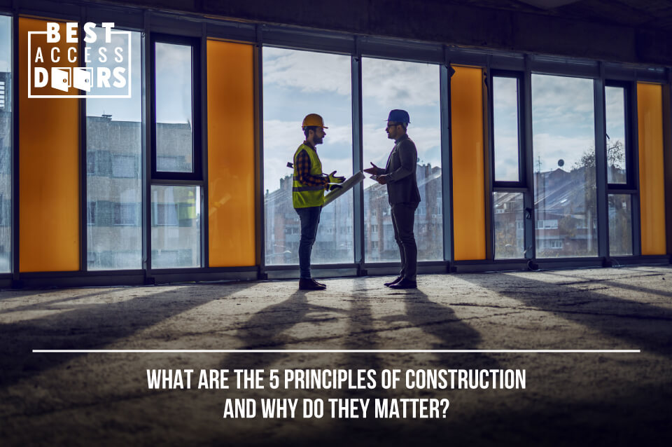 What Are the 5 Principles of Construction and Why Do They Matter?