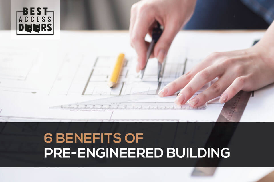 6 Benefits of Pre-Engineered Building