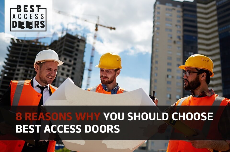 ​8 Reasons Why You Should Choose Best Access Doors