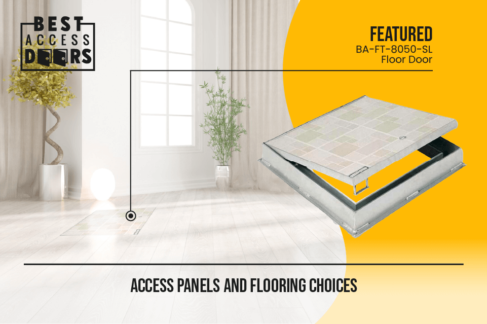 Access Panels and Flooring Choices