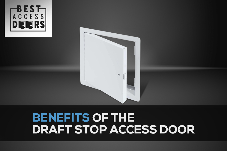 Benefits Of The Draft Stop Access Door