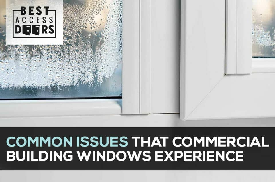 Common Issues that Commercial Building Windows Experience