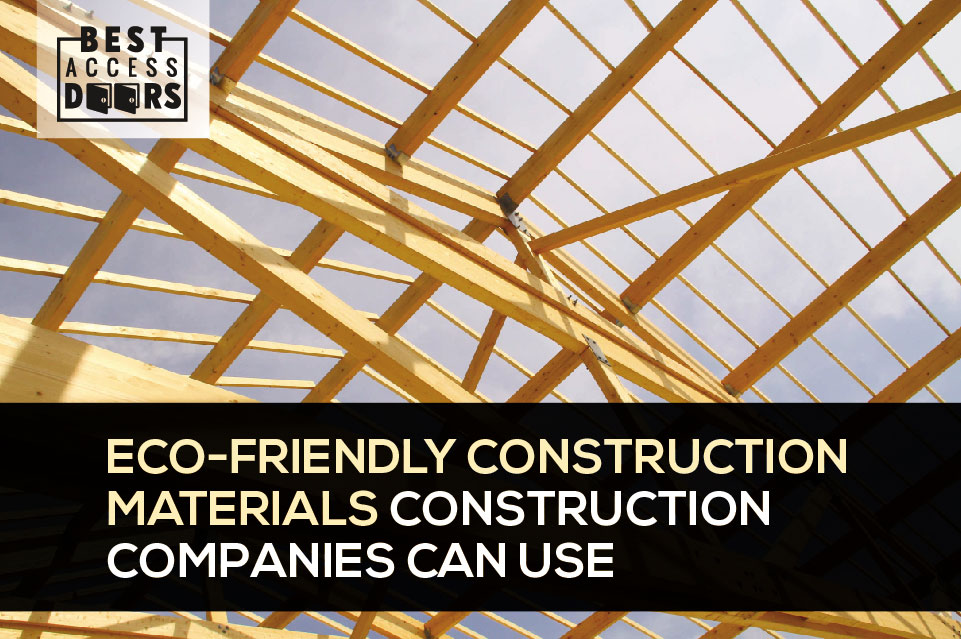 Eco-Friendly Construction Materials Construction Companies Can Use