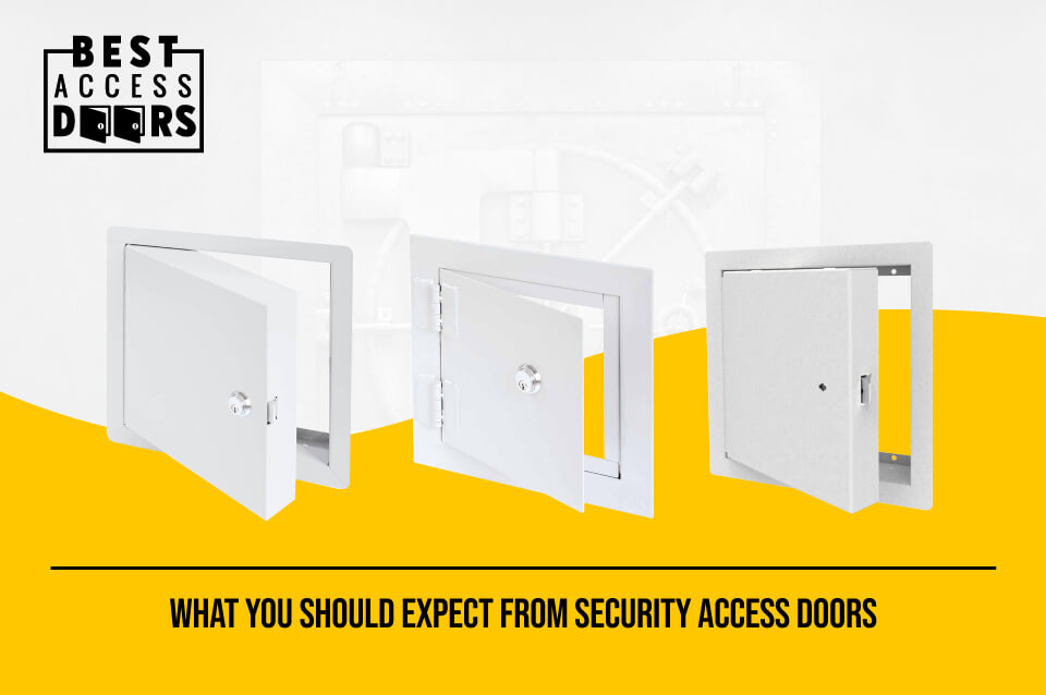 What You Should Expect from Security Access Doors