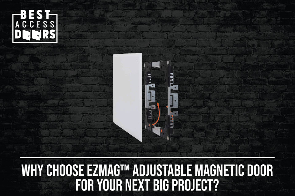 Why Choose EZMAG™ Adjustable Magnetic Door for Your Next BIG Project?