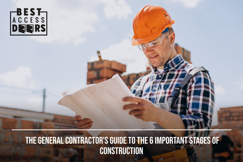  The General Contractor's Guide to the 6 Important Stages of Construction