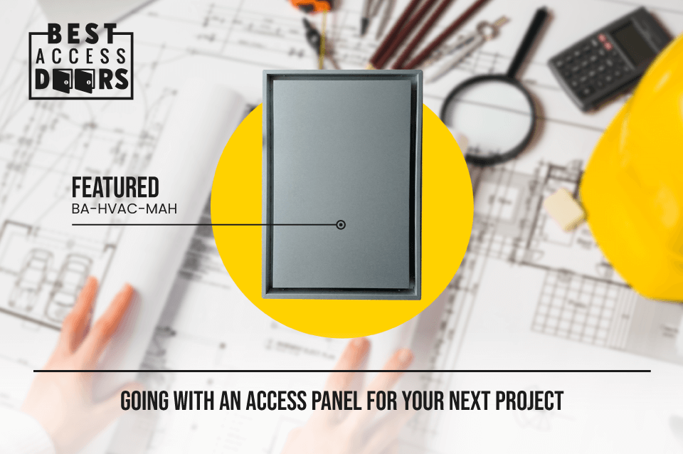 Going With An Access Panel For Your Next Project