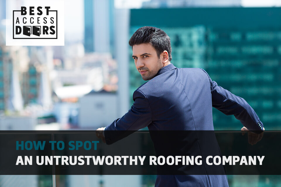 How To Spot An Untrustworthy Roofing Company