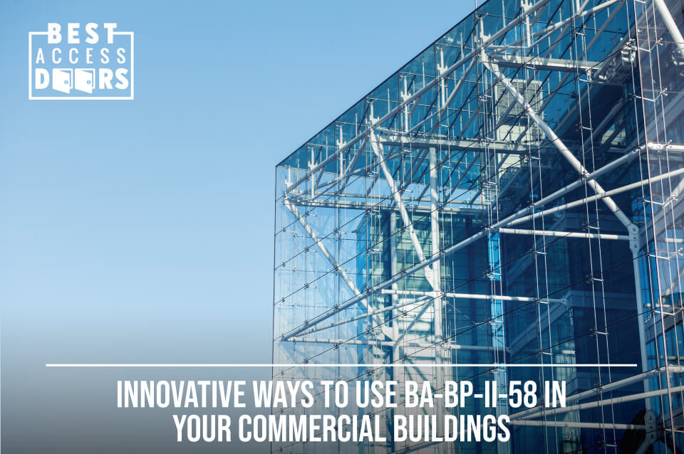 Innovative Ways to Use BA-BP-II-58 in Your Commercial Buildings