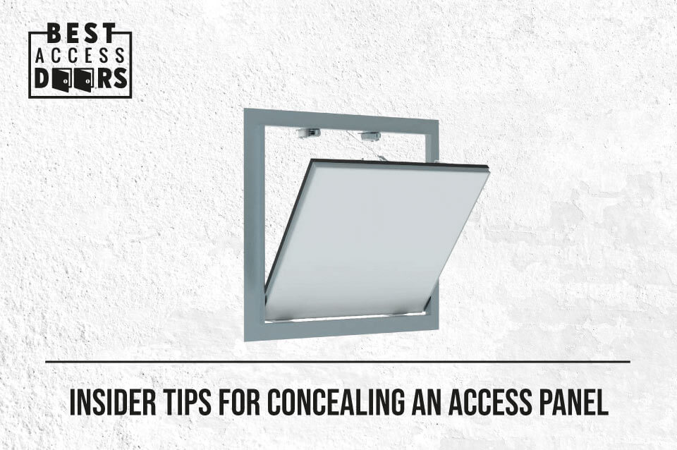 ​Insider Tips for Concealing an Access Panel