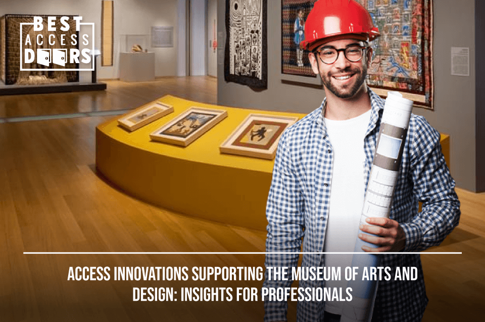 ​Access Innovations Supporting the Museum of Arts and Design: Insights for Construction Pros