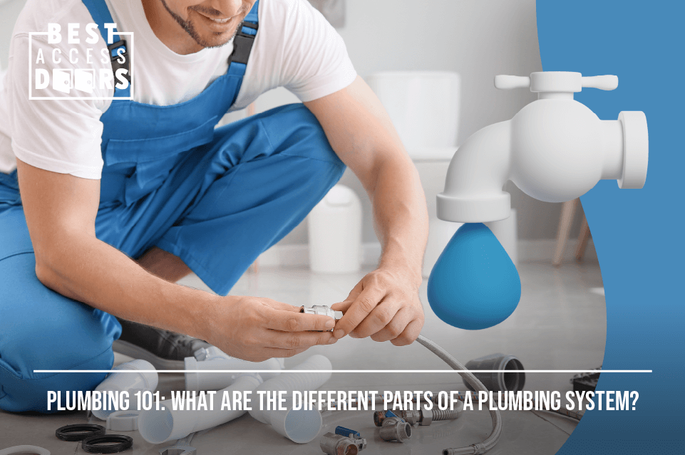 Plumbing 101: What Are the Different Parts of a Plumbing System?