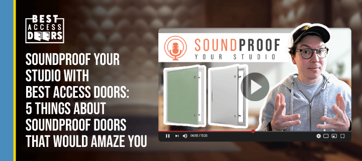 Soundproof Your Studio With Best Access Doors: 5 Things About Soundproof Doors That Would Amaze You