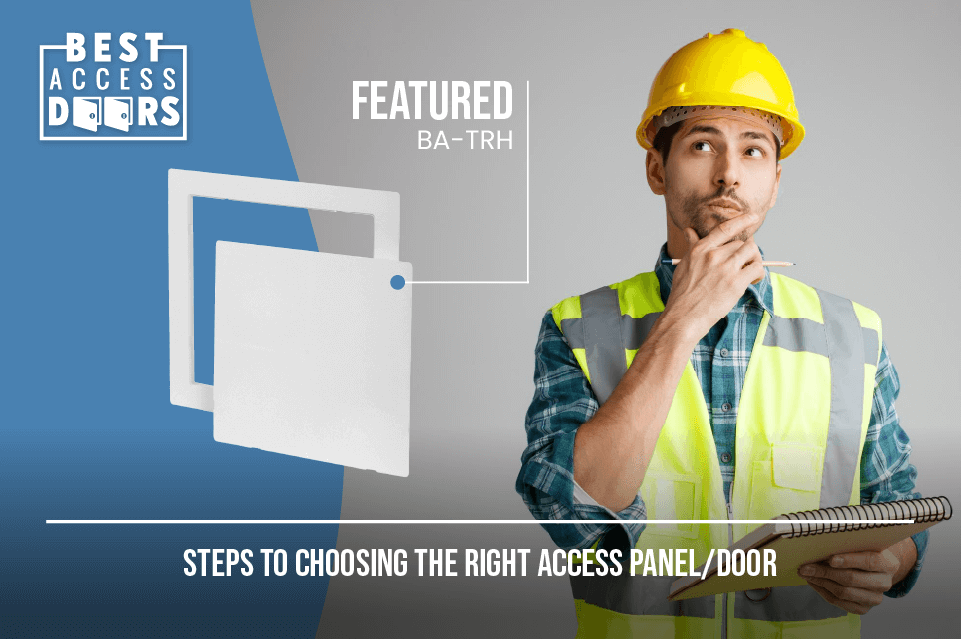 Steps to Choosing the Right Access Panel/Door