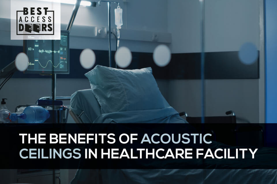 ​The Benefits of Acoustic Ceilings in Healthcare Facility