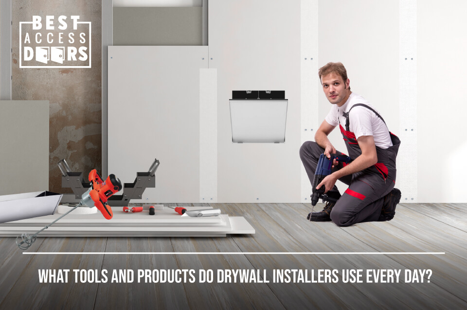 What Tools and Products Do Drywall Installers Use Every Day?