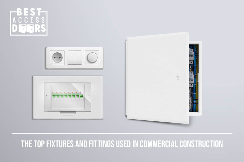 The Top Fixtures and Fittings Used in Commercial Construction