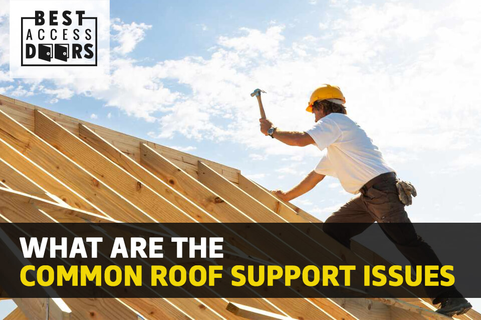 What Are the Common Roof Support Issues