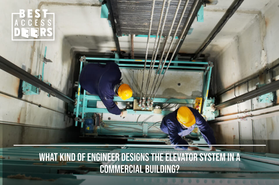 What Kind of Engineer Designs the Elevator System in a Commercial Building?