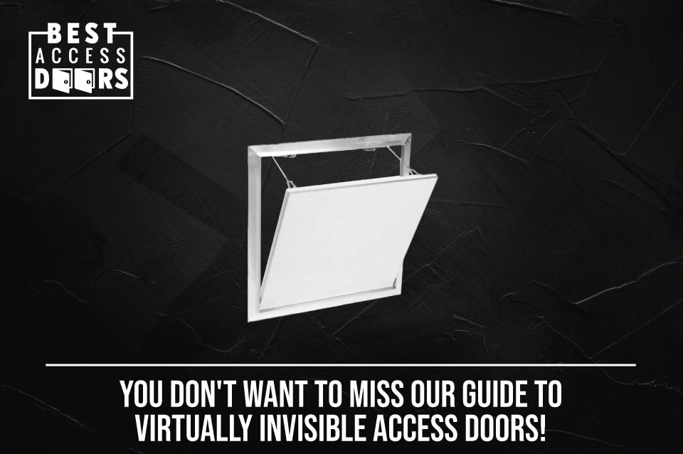 You Don't Want to Miss Our Guide to Virtually Invisible Access Doors!  