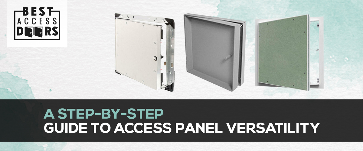 A Step-by-Step Guide to Access Panel Versatility - Best Access Doors